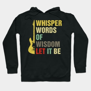 Whisper Words Of Wisdom Let It Be Guitar Lover Hoodie